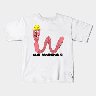 No Worms!! Kids T-Shirt